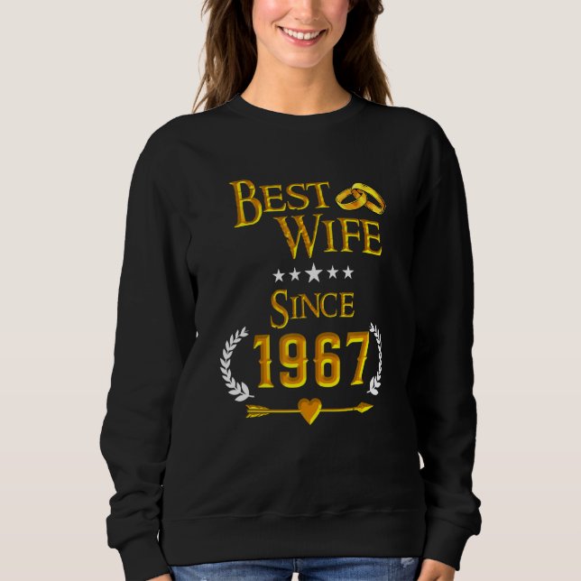 55th Wedding Anniversary Best Wife Since 1967 Sweatshirt (Front)