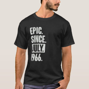 56 Year Old 56th Birthday Epic Since July 1966 T-Shirt