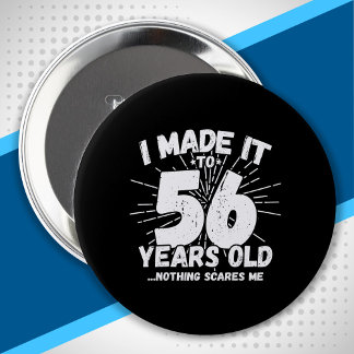 56 Year Old Birthday - Funny 56th Birthday Meme 10 Cm Round Badge