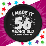 56 Year Old Sarcastic Meme Funny 56th Birthday Paper Plate<br><div class="desc">This funny 56th birthday design makes a great sarcastic humour joke or novelty gag gift for a 56 year old birthday theme or surprise 56th birthday party! Features 'I Made it to 56 Years Old... Nothing Scares Me' funny 56th birthday meme that will get lots of laughs from family, friends,...</div>