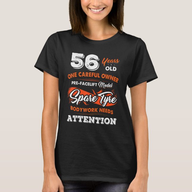 56 Years Old One Careful Owner 56th Birthday   T-Shirt (Front)