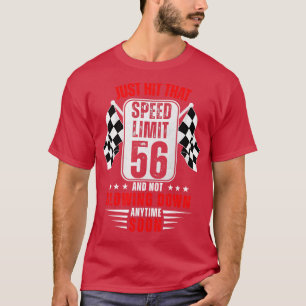 56th Birthday Speed Limit Sign 56 Years Old Funny T-Shirt