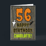 56th Birthday: Spooky Halloween Theme, Custom Name Card<br><div class="desc">The front of this scary and spooky Hallowe'en birthday themed greeting card design features a large number "56". It also features the message "HAPPY BIRTHDAY, ", plus a custom name. There are also depictions of a ghost and a bat on the front. The inside features a custom birthday greeting message,...</div>