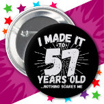 57 Year Old Sarcastic Meme Funny 57th Birthday 6 Cm Round Badge<br><div class="desc">This funny 57th birthday design makes a great sarcastic humour joke or novelty gag gift for a 57 year old birthday theme or surprise 57th birthday party! Features 'I Made it to 57 Years Old... Nothing Scares Me' funny 57th birthday meme that will get lots of laughs from family, friends,...</div>