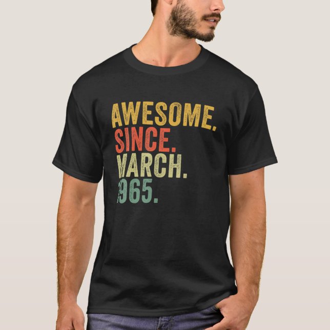 57Th Birthday Awesome Since March 1965 For 57 Year T-Shirt (Front)