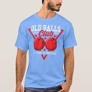 57th Birthday I Old Balls Club I Bowling Ball  T-Shirt