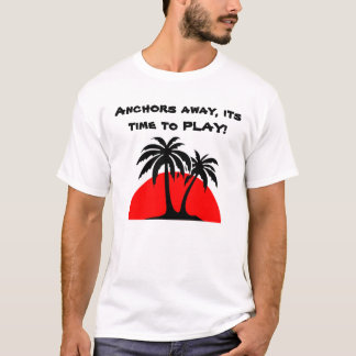 58982, Anchors away, its time to PLAY! T-Shirt