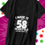 58 Year Old Sarcastic Meme Funny 58th Birthday T-Shirt<br><div class="desc">This funny 58th birthday design makes a great sarcastic humour joke or novelty gag gift for a 58 year old birthday theme or surprise 58th birthday party! Features 'I Made it to 58 Years Old... Nothing Scares Me' funny 58th birthday meme that will get lots of laughs from family, friends,...</div>