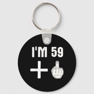 59 1 - Humour 60th Birthday Quote - Middle Finger Key Ring