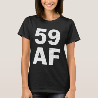 59 AF T-Shirt - 59th Birthday Shirt Men Women Fift