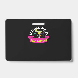 59.Cinco De Mayo You Had Me At Margaritas Margarit ID Badge