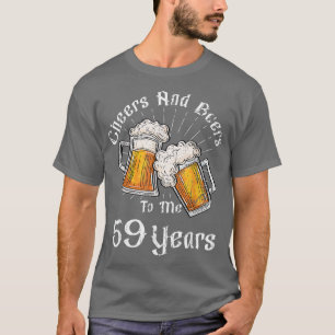 59 Years Cheers Beers Party 59th Birthday Beer Dri T-Shirt