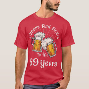 59 Years Cheers Beers Party 59th Birthday Beer Dri T-Shirt