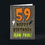 59th Birthday: Spooky Halloween Theme, Custom Name Card<br><div class="desc">The front of this spooky and scary Halloween birthday themed greeting card design features a large number "59", along with the message "HAPPY BIRTHDAY, ", and a customizable name. There are also depictions of a ghost and a bat on the front. The inside features a custom birthday greeting message, or...</div>