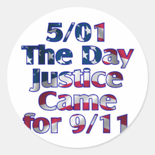5/1 Day Justice Came for 9/11 Classic Round Sticker