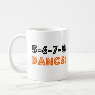 5-6-7-8 dance coffee mug