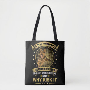 5 A Day Without German Shepherd Probably Wouldn't Tote Bag