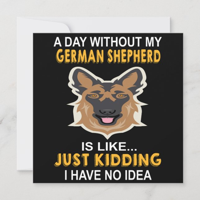 5 A Day Without My German Shepherd Is Like Just Ki Invitation (Front)