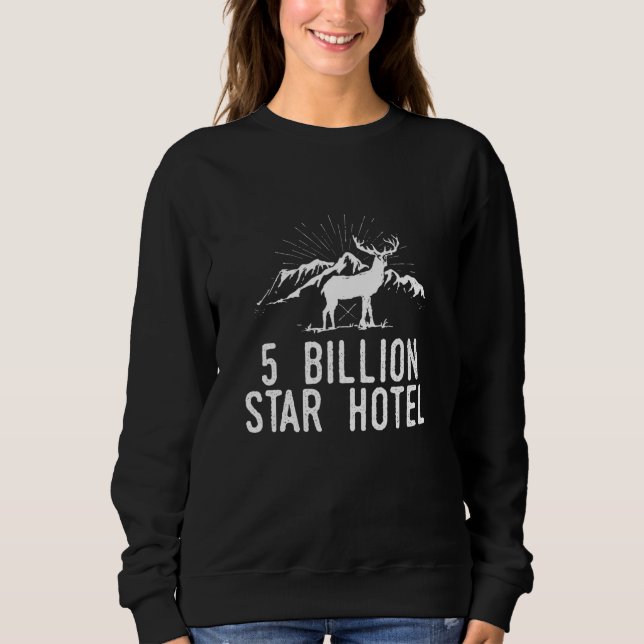 5 Billion Star Hotel Travel And Adventure Hiking C Sweatshirt (Front)