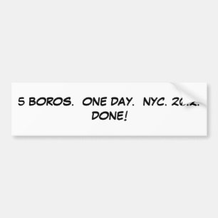 5 BOROS. ONE DAY. NYC. 26.2. DONE! BUMPER STICKER