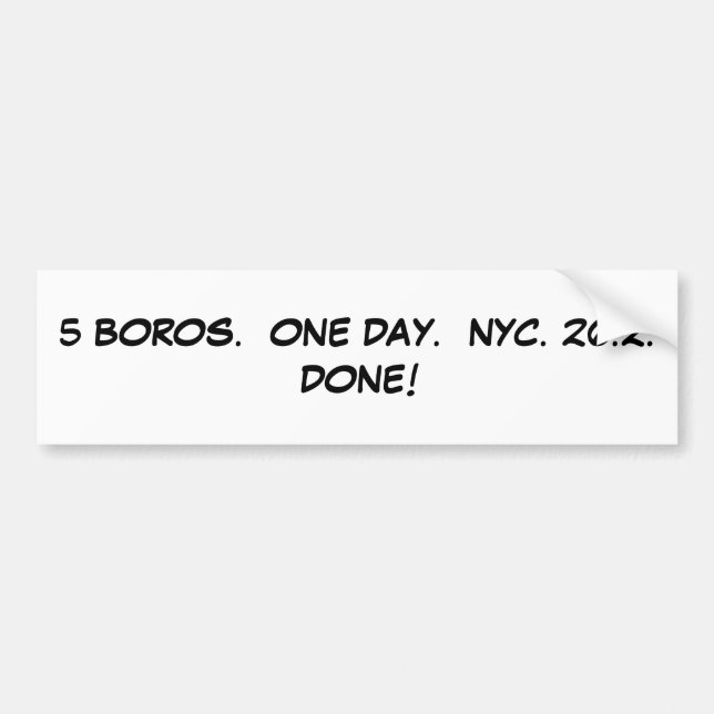 5 BOROS.  ONE DAY.  NYC. 26.2. DONE! BUMPER STICKER (Front)