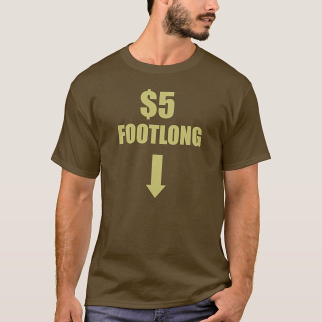 $5 FOOTLONG T-Shirt (Front)