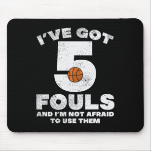5 Fouls Not Afraid Basketball Fun Baller Player Me Mouse Pad