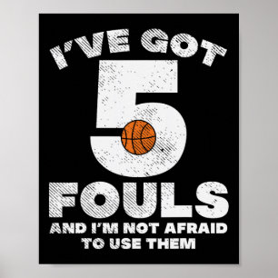 5 Fouls Not Afraid Basketball Fun Baller Player Me Poster
