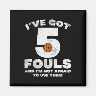 5 Fouls Not Afraid Bysketbyll Fun Byller Player Me Magnet