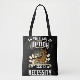 5 My Dog Is Not An Option My Dog Is A Necessity Tote Bag
