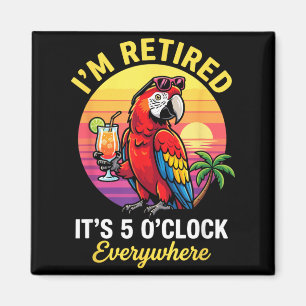 5 OClock Everywhere Retired Summer Retirement Magnet