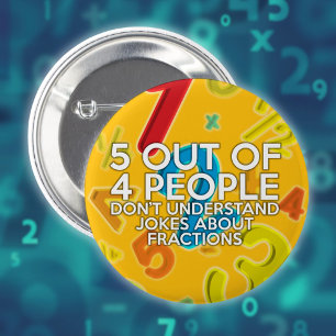 5 OUT OF 4 PEOPLE Math Fun Joke Quote 6 Cm Round Badge
