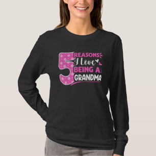 5 Reasons I Love Being A Grandma T-Shirt