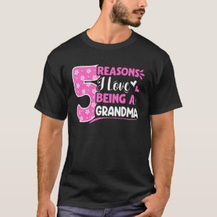 5 Reasons I Love Being A Grandma T-Shirt
