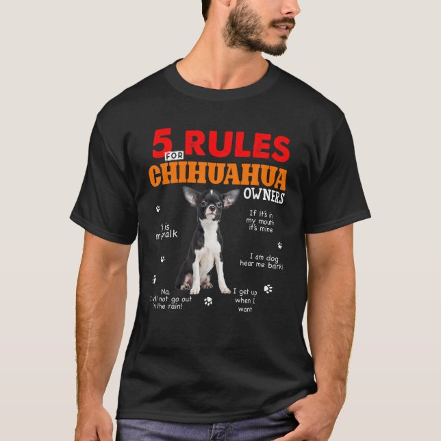 5 Rules For Chihuahua Owners T-Shirt (Front)