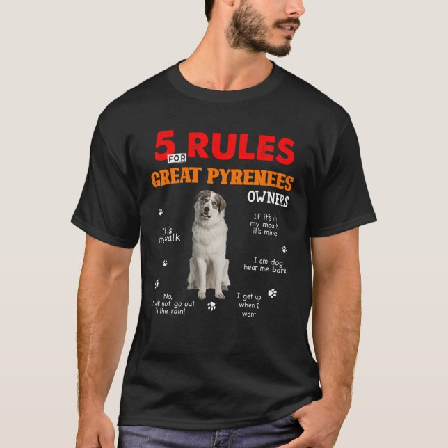 5 Rules For Great Pyrenees Owners T-Shirt (Front)