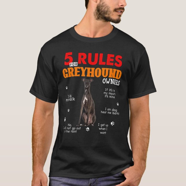 5 Rules For Greyhound Owners T-Shirt (Front)