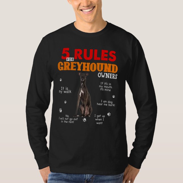 5 Rules For Greyhound Owners T-Shirt (Front)