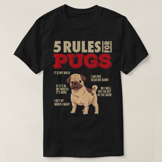 5 Rules for Pugs I Funny Pug Dog Owner Sayings Gif T-Shirt (Design Front)