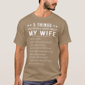 5 Thing You Should Know About My Wife  She is my Q T-Shirt