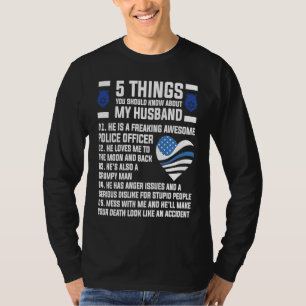 5 things about husband police officer Wife T-Shirt