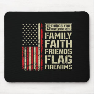5 Things Don't Mess With Family Faith Friends Flag Mouse Pad