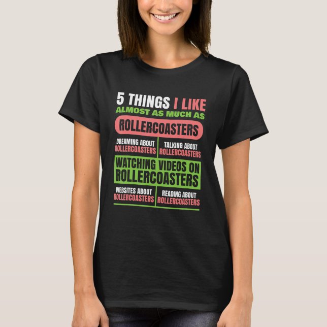 5 Things I Like About Roller Coaster Amusement Par T-Shirt (Front)