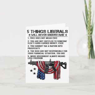 5 Things Liberals Will Never Understand (on Back) Card