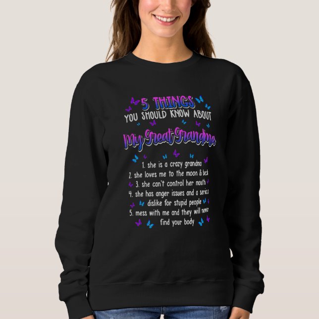 5 Things Should Know About My Great Grandma Mother Sweatshirt (Front)