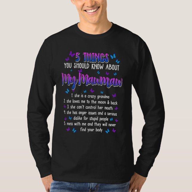 5 Things Should Know About My Mawmaw Mothers Day T-Shirt (Front)