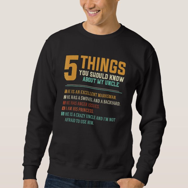 5 Things Should Know About My Uncle   Uncle Niece Sweatshirt (Front)