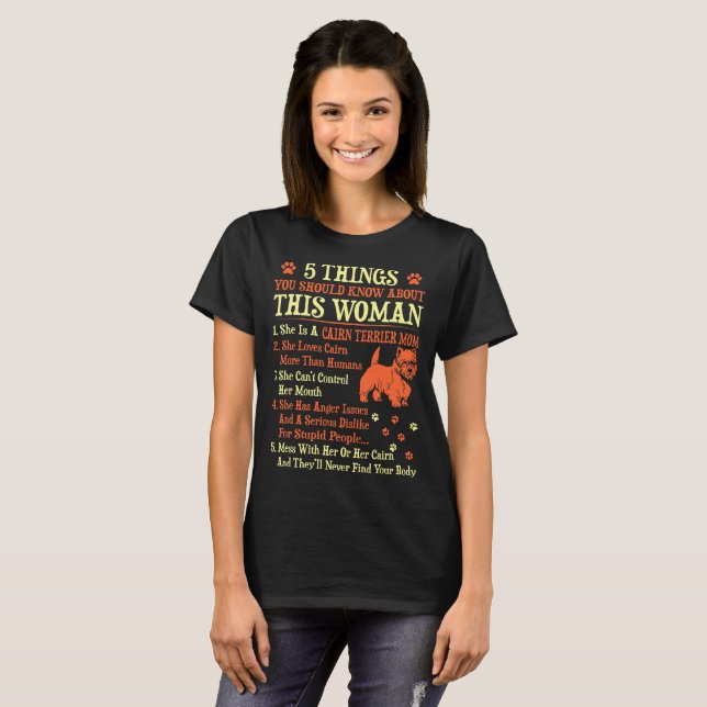 5 Things You Should Know About Cairn Terrier Mum T-Shirt (Front Full)