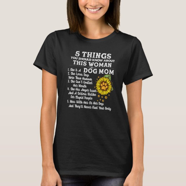 5 Things You Should Know About Dog Mum Sunflower W T-Shirt (Front)