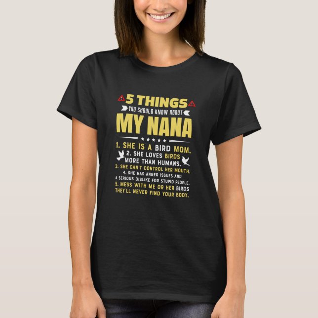 5 Things You Should Know About My Bird Mum Grandma T-Shirt (Front)